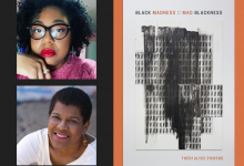 The upper left of this graphic features a photo of Therí Pickens, one of the speakers in this event, staring seriously at the camera while wearing black glasses and bright red lipstick. In the lower left photo, Tananarive Due, another speaker, smiles at the camera. The right side of this graphic depicts the cover of Pickens’s new book, Black Madness: Mad Blackness, against an orange background.